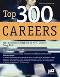 Top 300 Careers: Your Complete Guidebook to Major Jobs in Every Field (America's Top 300 Jobs)