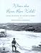 When the River Ran Wild! Indian Traditions on the Mid-Columbia and the Warm Springs Reservation