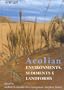 Aeolian Environments, Sediments and Landforms