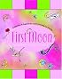 First Moon: Celebration and Support for a Girl's Growing-Up Journey