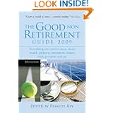 The Good Non Retirement Guide 2009: Everything You Need to Know About Health Property Investment Leisure Work Pensions and Tax'