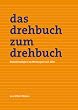 Das Drehbuch zum Drehbuch: Erz�hlstrategien im Werbespot und -film