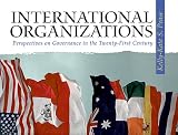 International Organizations:Perspectives on Governance in the Twenty-First Century