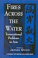 Fires Across the Water: Transnational Problems in Asia