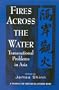 Fires Across the Water: Transnational Problems in Asia