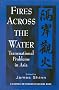 Fires Across the Water: Transnational Problems in Asia Fires Across the Water: Transnational Problems in Asia
