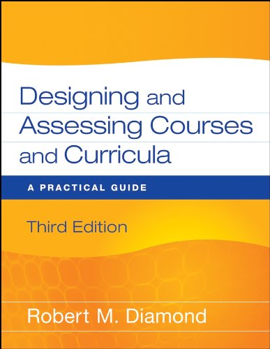 Designing and Assessing Courses and Curricula: A Practical Guide