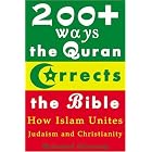 200+ Ways the Quran Corrects the Bible: How Islam Unites Judaism and Christianity by Mohamed Ghounem