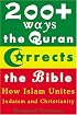 200+ Ways the Quran Corrects the Bible: How Islam Unites Judaism and Christianity