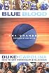 Blue Blood: Duke-Carolina: Inside the Most Storied Rivalry in College Hoops