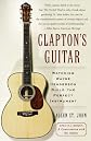 Clapton's Guitar: Watching Wayne Henderson Build the Perfect Instrument