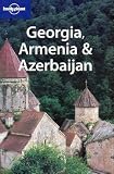 Georgia, Armenia and Azerbaijan (Lonely Planet)