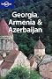 Georgia, Armenia and Azerbaijan (Lonely Planet)