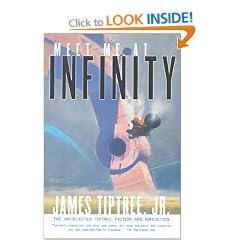 Meet Me At Infinity: The Uncollected Tiptree: Fiction and Nonfiction