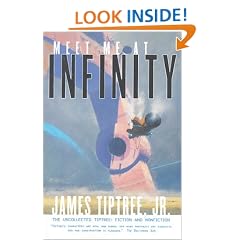 Meet Me At Infinity: The Uncollected Tiptree: Fiction and Nonfiction