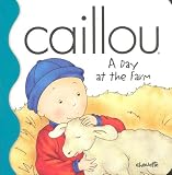 Caillou a Day at the Farm