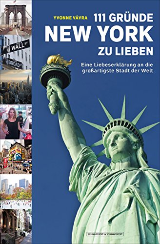 111 Gründe, New York zu lieben: Eine Liebeserklärung an die großartigste Stadt der Welt (German Edition)