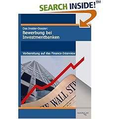 Das Insider-Dossier: Bewerbung bei Investmentbanken. Vorbereitung auf das Finance-Interview (Taschenbuch)