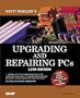 Upgrading and Repairing PCs (with CD-ROM)