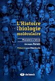 L'Histoire de la biologie mol�culaire : Pionniers & h�ros