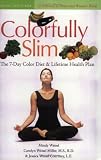 Colorfully Slim: The 7-Day Color Diet and Lifetime Health Plan (Capital Lifestyles)