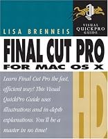 Final Cut Pro HD for Mac OS X: Visual QuickPro Guide