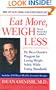 Eat More, Weigh Less: Dr. Dean Ornish's Program for Losing Weight Safely While Eating Abundantly