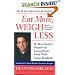 Eat More, Weigh Less: Dr. Dean Ornish's Program for Losing Weight Safely While Eating Abundantly