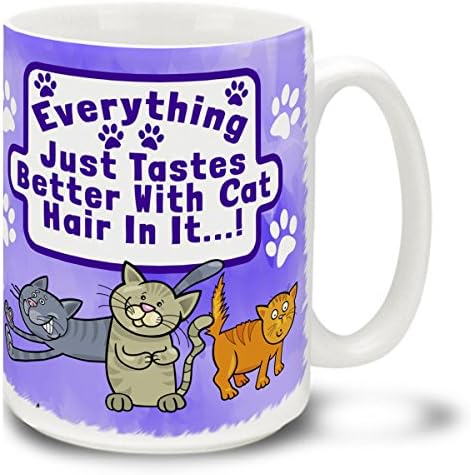 Everything Just Tastes Better with Cat Hair in It 15 Ounce Coffee Mug