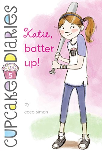Katie, Batter Up! (Cupcake Diaries Book 5)