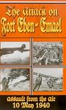The Attack On Fort Eben Emael - Assault From The Air 10 May 1940 [VHS] [1998]