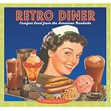 Retro Diner: Comfort Food from the American Roadside