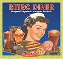 Retro Diner: Comfort Food from the American Roadside