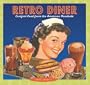 Retro Diner: Comfort Food from America's Roadside