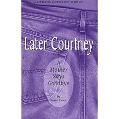 Later, Courtney: A Mother Says Goodbye