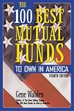  : The 100 Best Mutual Funds to Own in America