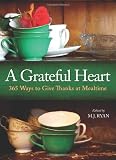 A Grateful Heart: Daily Blessings for the Evening Meal from Buddha to the Beatles