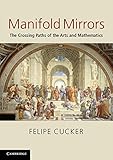 Manifold mirrors : the crossing paths of the arts and mathematics