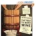 The Way to Make Wine: How to Craft Superb Table Wines at Home, With a New Preface