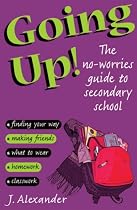 Going Up!: The No-worries Guide to Secondary School