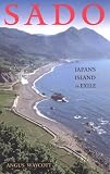 Sado: Japan's Island in Exile