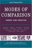 Modes of Comparison: Theory and Practice (The Comparative Studies in Society and History Book Series)