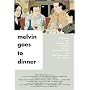 Melvin Goes To Dinner