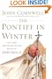 The Pontiff in Winter: Triumph and Conflict in the Reign of John Paul II