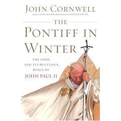The Pontiff in Winter: Triumph and Conflict in the Reign of John Paul II