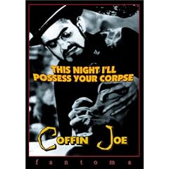 Coffin Joe - This Night I'll Possess Your Corpse