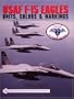 USAF F-15 Eagles: Units, Colors and Markings (Schiffer Military History)