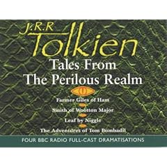 Tales from the Perilous Realm: "Farmer Giles of Ham", "Smith of Wootton Major", "The Adventures of Tom Bombadil", "Leaf by Niggle" (BBC Radio Collection)