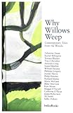 Why willows weep : contemporary tales from the woods