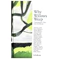 Why Willows Weep: Contemporary Tales from the Woods